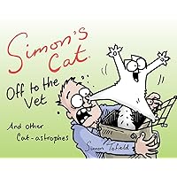 Simon's Cat Off to the Vet . . . and Other Cat-astrophes Simon's Cat Off to the Vet . . . and Other Cat-astrophes Hardcover Kindle Paperback