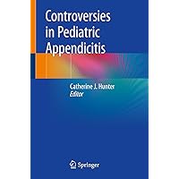 Controversies in Pediatric Appendicitis Controversies in Pediatric Appendicitis Kindle Paperback