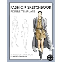 Fashion Sketchbook Figure Template: This professional Fashion Illustration Sketchbook contains 230 female fashion figure templates. All fashion ... in Paris and are now available in this Book Fashion Sketchbook Figure Template: This professional Fashion Illustration Sketchbook contains 230 female fashion figure templates. All fashion ... in Paris and are now available in this Book Paperback