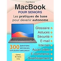 MacBook pour Seniors: Les pratiques de base pour devenir autonome (French Edition)
