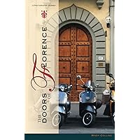 The Doors of Florence: An Inspirational Photographic Journey The Doors of Florence: An Inspirational Photographic Journey Paperback Kindle