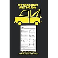 TWO TRUCK DRIVER DAILY LOG BOOK: TOW TRUCK JOURNAL FOR DRIVERS
