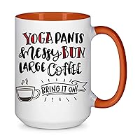 Yoga Pants Messy Buns Large Coffee Bring It On 36 Present For Birthday, Anniversary, New Year's Day 15 Oz Orange Inner Mug