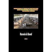 Biosecurity (health protection and sanitation strategies) in animal farms: Bio security in farms