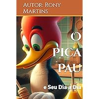 O Pica Pau: e Seu Dia a Dia (Portuguese Edition) O Pica Pau: e Seu Dia a Dia (Portuguese Edition) Kindle Hardcover Paperback