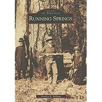 Running Springs (CA) (Images of America) Running Springs (CA) (Images of America) Paperback Kindle Hardcover Mass Market Paperback