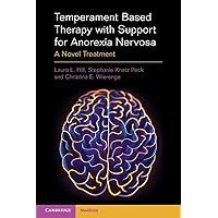 Temperament Based Therapy with Support for Anorexia Nervosa Temperament Based Therapy with Support for Anorexia Nervosa Paperback Kindle
