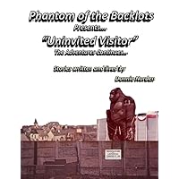Phantom of the Backlots Presents: Uninvited Visitor Phantom of the Backlots Presents: Uninvited Visitor Kindle Paperback