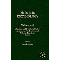 Chemical and Synthetic Biology Approaches to Understand Cellular Functions - Part C (Volume 633) (Methods in Enzymology, Volume 633) Chemical and Synthetic Biology Approaches to Understand Cellular Functions - Part C (Volume 633) (Methods in Enzymology, Volume 633) Hardcover Kindle