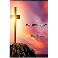 A Passion Play A Passion Play Paperback Kindle