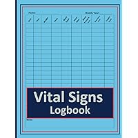 Vital Signs Log Book: Medical Logbook to Record Daily Vital Signs Vital Signs Log Book: Medical Logbook to Record Daily Vital Signs Paperback
