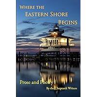 Where the Eastern Shore Begins Where the Eastern Shore Begins Paperback Kindle