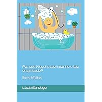 Por que Miguel é tão limpinho e tão organizado?: Bons hábitos (Portuguese Edition)
