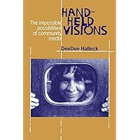 Hand-Held Visions: The Uses of Community Media (Communications and Media Studies Series, No. 5) Hand-Held Visions: The Uses of Community Media (Communications and Media Studies Series, No. 5) Paperback Hardcover
