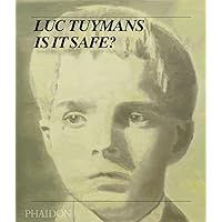 Luc Tuymans; Is It Safe? Luc Tuymans; Is It Safe? Hardcover