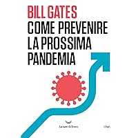 Come prevenire la prossima pandemia Come prevenire la prossima pandemia Kindle Hardcover