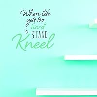 Design with Vinyl JER 1390 4 When Life Gets to Hard Kneel 18X18 As Seen, 20