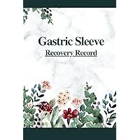 Gastric Sleeve Recovery Record: Track Post Surgical Effects, Meals, Activities, Pain and Daily Well-Being for Gastrectomy Gastric Sleeve Recovery Record: Track Post Surgical Effects, Meals, Activities, Pain and Daily Well-Being for Gastrectomy Paperback