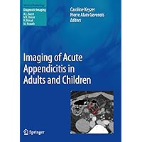 Imaging of Acute Appendicitis in Adults and Children (Medical Radiology) Imaging of Acute Appendicitis in Adults and Children (Medical Radiology) Kindle Hardcover Paperback