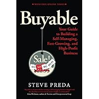 Buyable: Your Guide to Building a Self-Managing, Fast-Growing, and High-Profit Business (Entrepreneur Tools)