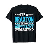 Braxton Thing Personal Name Funny Braxton T-Shirt