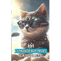 101 Strange But True Cats Facts: Incredible and Surprising Facts