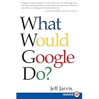 What Would Google Do? What Would Google Do? Kindle Audible Audiobook Hardcover Paperback Mass Market Paperback Audio CD
