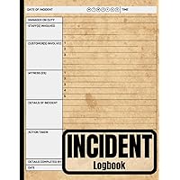 Incident Logbook: Accident and Safety Record for Workplace Accountability - 120 Pages, 8.5x11