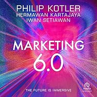 Marketing 6.0: The Future Is Immersive Marketing 6.0: The Future Is Immersive Kindle Hardcover Audible Audiobook Audio CD