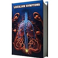 Lockjaw Symptoms: Learn about the symptoms of lockjaw, a condition known as tetanus. Understand potential signs and the importance of seeking medical care for this bacterial infection. Lockjaw Symptoms: Learn about the symptoms of lockjaw, a condition known as tetanus. Understand potential signs and the importance of seeking medical care for this bacterial infection. Paperback