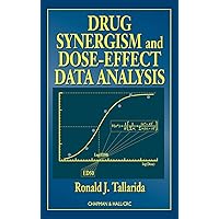 Drug Synergism and Dose-Effect Data Analysis Drug Synergism and Dose-Effect Data Analysis Hardcover Kindle Paperback