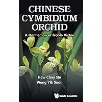 Chinese Cymbidium Orchid: A Gentleman of Noble Virtue Chinese Cymbidium Orchid: A Gentleman of Noble Virtue Hardcover Kindle