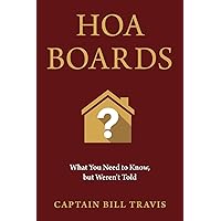 Hoa Boards: What You Need to Know, But Weren't Told Hoa Boards: What You Need to Know, But Weren't Told Paperback Kindle