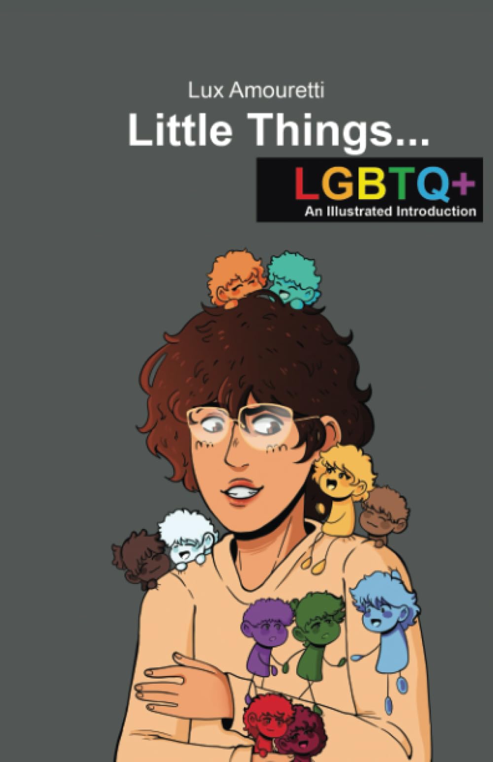Little Things... LGBTQ+: An Illustrated Introduction