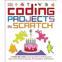 Coding Projects in Scratch: A Step-by-Step Visual Guide to Coding Your Own Animations, Games, Simulations, a (Computer Coding for Kids) Coding Projects in Scratch: A Step-by-Step Visual Guide to Coding Your Own Animations, Games, Simulations, a (Computer Coding for Kids) Paperback Library Binding