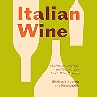 Italian Wine: The History, Regions, and Grapes of an Iconic Wine Country Italian Wine: The History, Regions, and Grapes of an Iconic Wine Country Hardcover Audible Audiobook Kindle