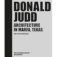 Donald Judd: Architecture in Marfa, Texas (German Edition) Donald Judd: Architecture in Marfa, Texas (German Edition) Hardcover