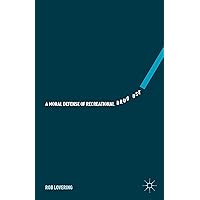A Moral Defense of Recreational Drug Use A Moral Defense of Recreational Drug Use Hardcover Kindle