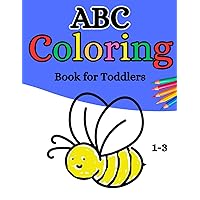 ABC Coloring Book for Toddlers 1-3: 100+ pages of abc learning and coloring for kids. Big picture book.