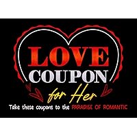 Love Coupon for Her: Naughty and Romantic Gift for Wife or Girlfriend. Valentine's Day, Birthday, or Anniversary