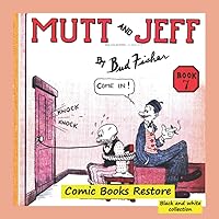 Mutt and Jeff, Book n°7: From comics golden age - 1920 - Restoration 2022 Mutt and Jeff, Book n°7: From comics golden age - 1920 - Restoration 2022 Paperback Hardcover