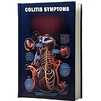 Colitis Symptoms: Understand the symptoms of colitis, an inflammation of the colon that can lead to abdominal pain and digestive issues. Colitis Symptoms: Understand the symptoms of colitis, an inflammation of the colon that can lead to abdominal pain and digestive issues. Paperback