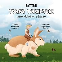 Little Tommy Tinkertuck Went Riding on a Bunny