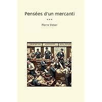 Pensées d'un mercanti (Classic Books) (French Edition) Pensées d'un mercanti (Classic Books) (French Edition) Paperback