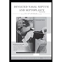 DEVIATED NASAL SEPTUM AND SEPTOPLASTY Black and white: ENT HOT NOTEs by Dr. M.O.H.M. FOR BOARD EXAM , Endoscopic Septoplasty , Pediatric ... (OTOLARYNGOLOGY BOARD PREPARATION TEXTBOOK)
