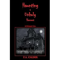 Haunting & Unholy Horrors: 20 Midnight Tales