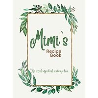 Mimi's Recipe Book: Blank Cookbook Organizer to Fill in Your Own Recipes, Perfect for Grandmother