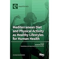 Mediterranean Diet and Physical Activity as Healthy Lifestyles for Human Health