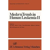 Modern Trends in Human Leukemia II: Biological, Immunological, Therapeutical and Virological Aspects (Haematology and Blood Transfusion Hämatologie und Bluttransfusion, 19) Modern Trends in Human Leukemia II: Biological, Immunological, Therapeutical and Virological Aspects (Haematology and Blood Transfusion Hämatologie und Bluttransfusion, 19) Paperback