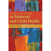 Global Case Studies in Maternal and Child Health Global Case Studies in Maternal and Child Health Paperback